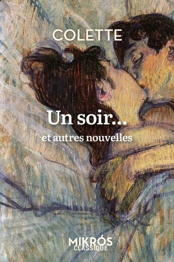 Couverture du livre « Un soir... et autres nouvelles » de Colette aux éditions Editions De L'aube