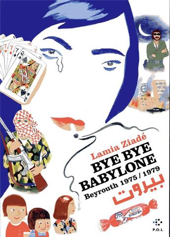 Couverture du livre « Bye Bye Babylone : Beyrouth 1975/1979 » de Lamia Ziade aux éditions P.o.l