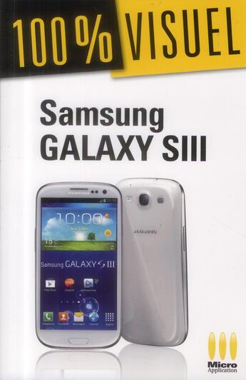 Couverture du livre « Samsung Galaxy S3 » de Alexandre Boni et Nicolas Stemart aux éditions Micro Application