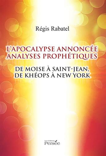 Couverture du livre « L'apocalypse annoncee analyses prophetiques » de Rabatel Regis aux éditions Persee