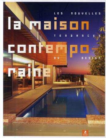 Couverture du livre « La maison contemporaine ; les nouvelles tendances du design » de  aux éditions Place Des Victoires