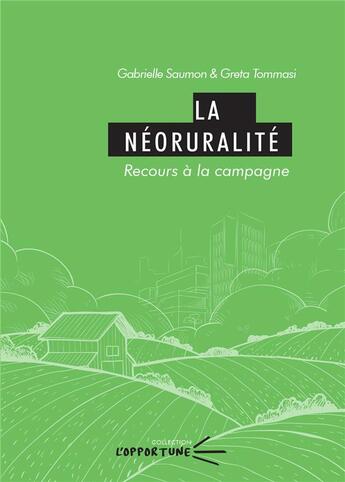 Couverture du livre « La Néoruralité : Recours à la campagne » de Gabrielle Saumon et Greta Tommasi aux éditions Pu De Clermont Ferrand