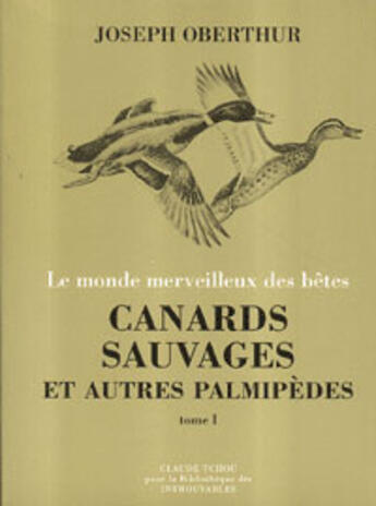 Couverture du livre « Canards sauvages et autres palmipèdes t.1 » de Joseph Oberthur aux éditions Bibliotheque Des Introuvables