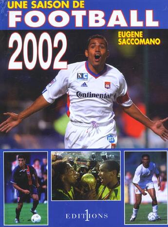 Couverture du livre « Une Saison De Football ; Edition 2002 » de Eugène Saccomano aux éditions Editions 1