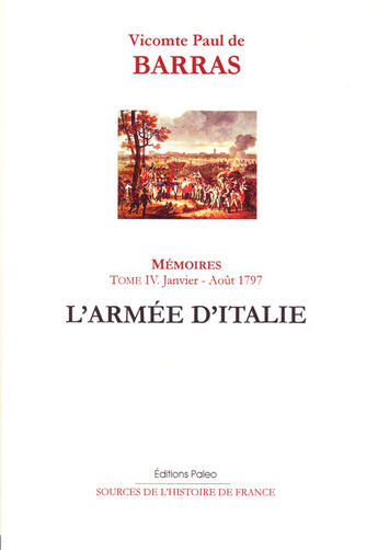 Couverture du livre « Mémoires t.4 (1797) ; l'armee d'Italie » de Paul De Barras aux éditions Paleo