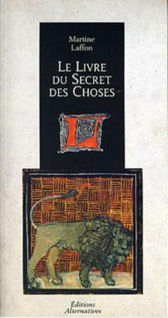 Couverture du livre « Le livre du secret des choses » de Martine Laffon aux éditions Alternatives