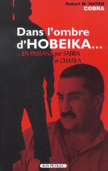 Couverture du livre « Dans l'ombre d'hobeika - ...en passant par sabra et chatila » de M.Hatem Robert aux éditions Jean Picollec