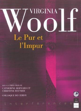 Couverture du livre « Virginia Woolf. Le Pur et l'Impur : Colloque de Cerisy » de Pur aux éditions Pu De Rennes