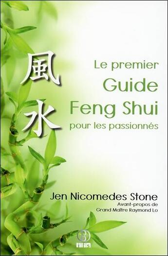 Couverture du livre « Le premier guide feng shui pour les passionnés » de Jen Nicomedes Stone aux éditions Infinity Feng Shui