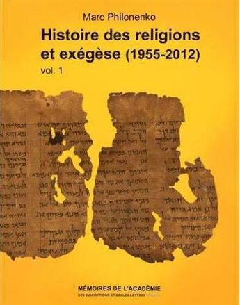 Couverture du livre « Histoire des religions et exégèse (1955-2012) » de Marc Philonenko aux éditions Academie Inscriptions Et Belles Lettres