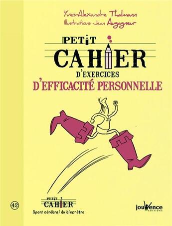 Couverture du livre « Petit cahier d'exercices ; d'efficacité personnelle » de Yves-Alexandre Thalmann et Jean Augagneur aux éditions Jouvence