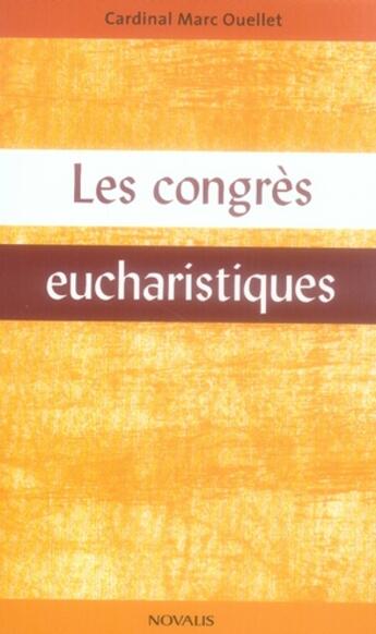 Couverture du livre « Les congrès eucharistiques » de Mgr Ouellet aux éditions Novalis