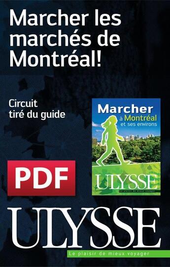 Couverture du livre « Marcher les marchés de Montréal ! » de  aux éditions Ulysse