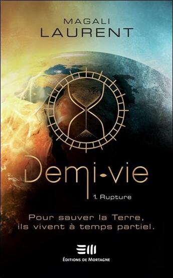 Couverture du livre « Demi-vie t.1 : rupture » de Laurent Magali aux éditions De Mortagne