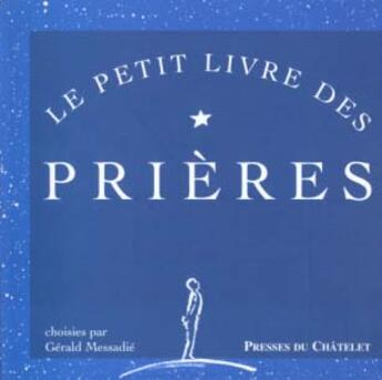 Couverture du livre « Le petit livre des prieres » de Gerald Messadié aux éditions Archipel