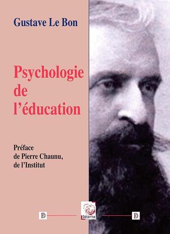 Couverture du livre « Psychologie de l'éducation » de Gustave Le Bon aux éditions Deterna