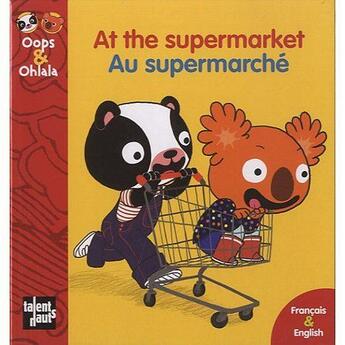 Couverture du livre « OOPS ET OHLALA ; at the supermarket ; au supermarché » de Amelie Graux et Mellow aux éditions Talents Hauts