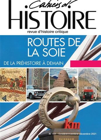 Couverture du livre « Cahiers d'histoire n 151 : routes de la soie - de la prehistoire a demain » de  aux éditions Paul Langevin