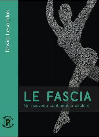 Couverture du livre « Le fascia » de David Lesondak aux éditions Ressources Primordiales