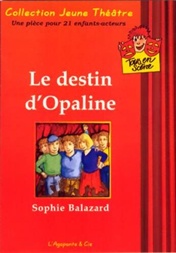 Couverture du livre « Le destin d'opaline » de Sophie Balazard aux éditions L'agapante & Cie