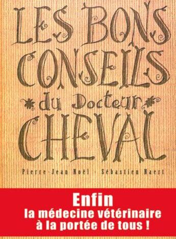 Couverture du livre « Les bons conseils du Docteur Cheval » de Naert Sebastien et Pierre-Jean Noel aux éditions Le Teetras Magic