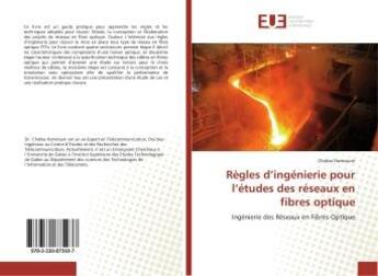 Couverture du livre « Regles d'ingenierie pour l'etudes des reseaux en fibres optique : Ingenierie des Reseaux en Fibres Optique » de Chafaa Hamrouni aux éditions Editions Universitaires Europeennes