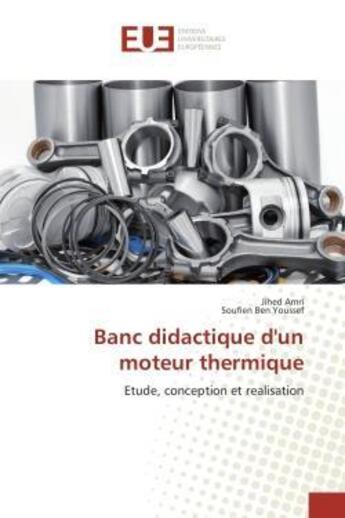 Couverture du livre « Banc didactique d'un moteur thermique - etude, conception et realisation » de Amri/Ben Youssef aux éditions Editions Universitaires Europeennes