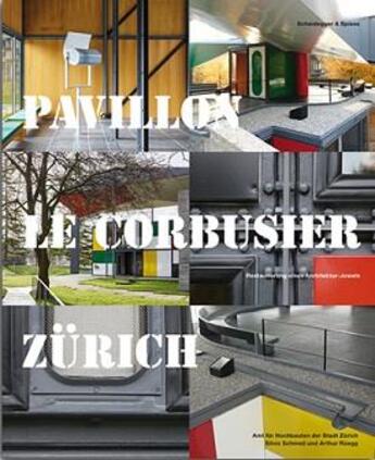 Couverture du livre « Pavillon le corbusier zurich restaurierung eine architektur-juwels » de Amt Fur Hochbauten D aux éditions Scheidegger