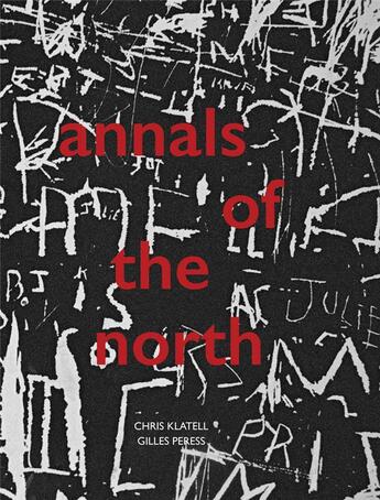 Couverture du livre « Gilles peress chris klatell annals of the north » de Peress/Klatell Gille aux éditions Steidl