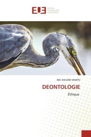 Couverture du livre « Deontologie - ethique » de Mwepu Bbc Kikumbi aux éditions Editions Universitaires Europeennes