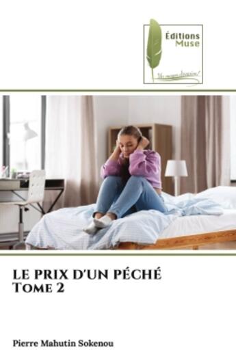 Couverture du livre « LE PRIX D'UN PÉCHÉ Tome 2 » de Pierre Mahutin Sokenou aux éditions Muse