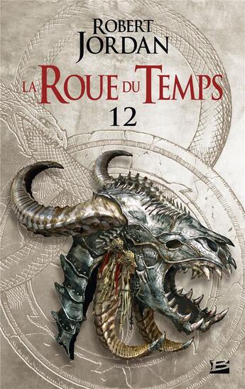 Couverture du livre « La roue du temps Tome 12 : le seigneur du chaos partie 2 » de Robert Jordan aux éditions Bragelonne