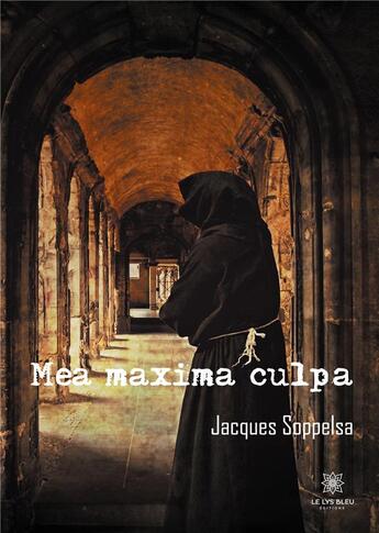 Couverture du livre « Mea maxima culpa » de Jacques Soppelsa aux éditions Le Lys Bleu