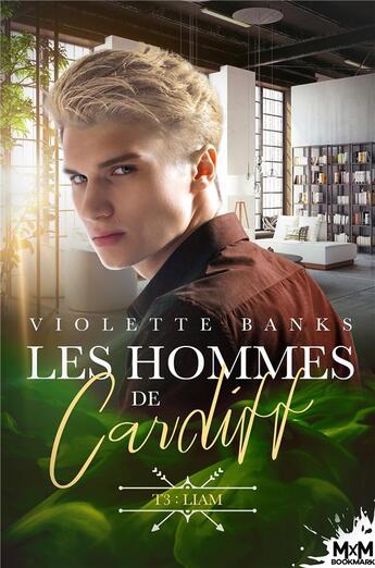 Couverture du livre « Les hommes de Cardiff t.3 : Liam » de Violette Banks aux éditions Mxm Bookmark