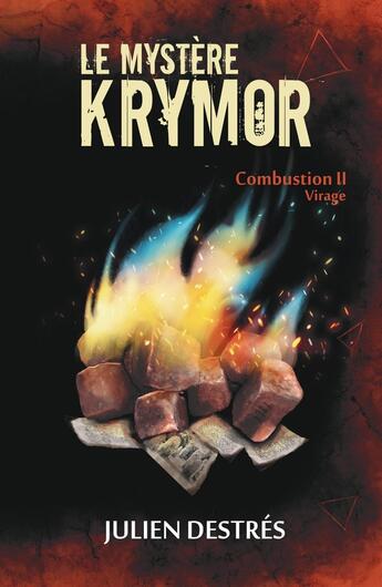 Couverture du livre « Le mystère Krymor - combustion Tome 2 : virage » de Julien Destrés aux éditions Librinova