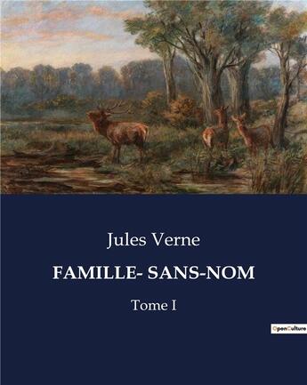 Couverture du livre « FAMILLE- SANS-NOM : Tome I » de Jules Verne aux éditions Culturea