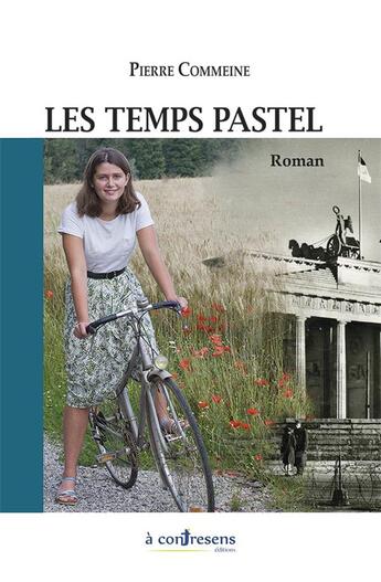 Couverture du livre « Les temps pastel » de Commeine Pierre aux éditions A Contresens