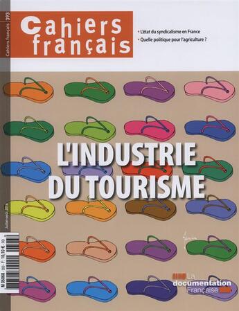 Couverture du livre « Cahiers français Tome 393 : l'industrie du tourisme » de La Documentation Francaise aux éditions Documentation Francaise