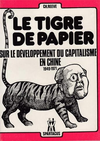 Couverture du livre « Chine De Mao- Tigre Papier -C. - B480 » de  aux éditions Spartacus