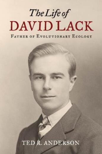 Couverture du livre « The Life of David Lack: Father of Evolutionary Ecology » de Anderson Ted aux éditions Epagine