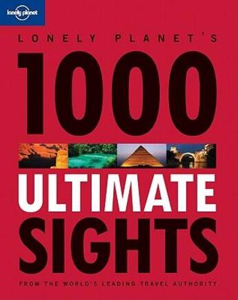 Couverture du livre « 1000 ultimate sights » de  aux éditions Lonely Planet France