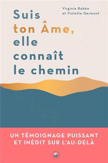 Couverture du livre « Suis ton âme, elle connaît le chemin » de Violette Germont et Virginie Bobee aux éditions Le Lotus Et L'elephant