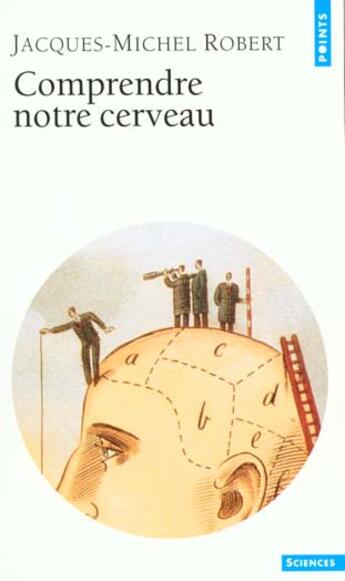 Couverture du livre « Comprendre notre cerveau » de Robert Jacques-Miche aux éditions Points