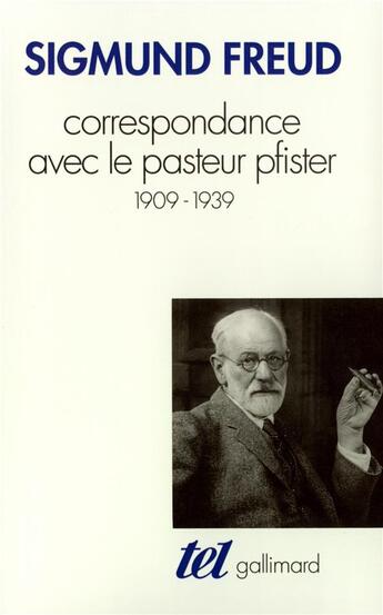 Couverture du livre « Correspondance avec le pasteur Pfister : 1909-1939 » de Sigmund Freud aux éditions Gallimard