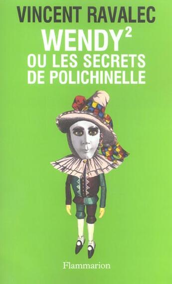 Couverture du livre « Wendy 2 ou Les Secrets de polichinelle » de Vincent Ravalec aux éditions Flammarion