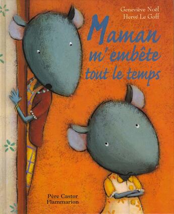 Couverture du livre « Maman m'embete tout le temps » de Genevieve Noel aux éditions Pere Castor