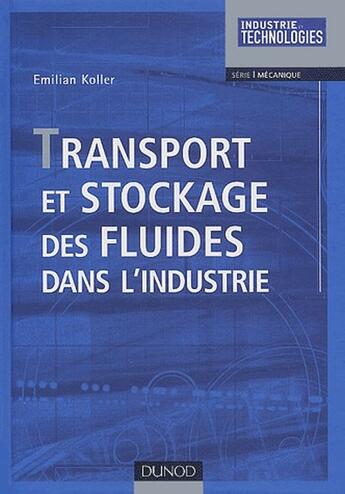 Couverture du livre « Transport et stockage des fluides dans l'industrie » de Koller aux éditions Dunod