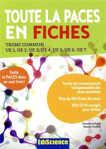 Couverture du livre « Toute la PACES en fiches ; tout le tronc commun : UE1, UE2, UE3, UE4, UE5, UE6, UE7 » de Daniel Fredon aux éditions Ediscience