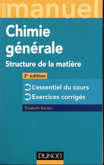 Couverture du livre « Mini manuel : de chimie générale ; structure de la matière (3e édition) » de Elisabeth Bardez aux éditions Dunod