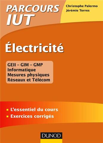 Couverture du livre « Électricité ; l'essentiel du cours - exercices corrigés » de Christophe Palermo et Jeremie Torres aux éditions Dunod